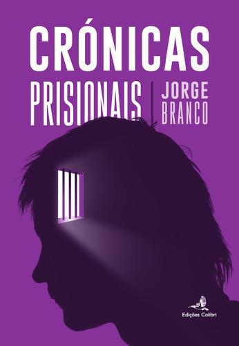 Cronicas prisionais - Branco , Jorge