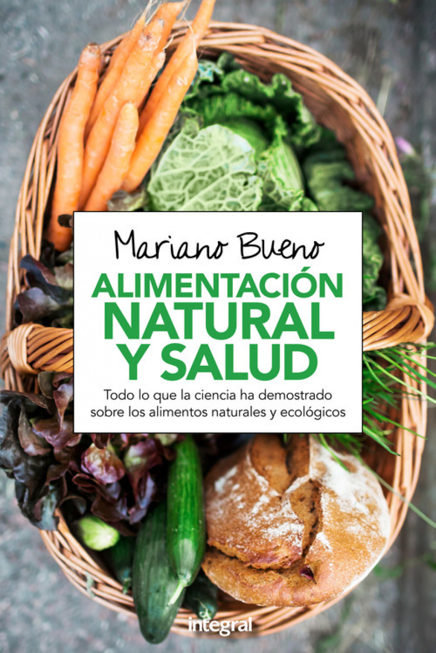 Alimentacion natural y salud todo lo que la ciencia ha demostrado sobre los alimentos naturale - Bueno Bosch, Mariano