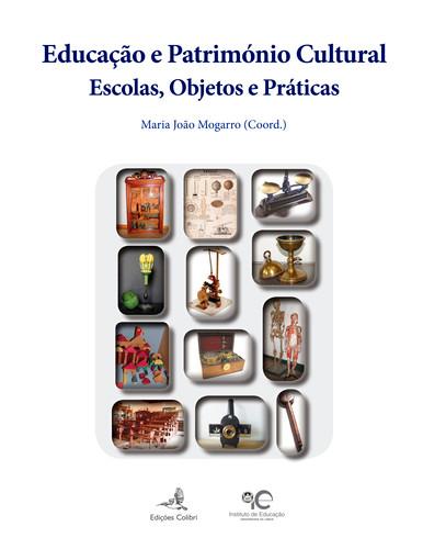 EducaÇÃo e patrimÓnio culturalescolas, objectos e prÁticas - Vv.Aa.