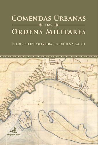 Comendas Urbanas das Ordens Militares - Luís Filipe Oliveira