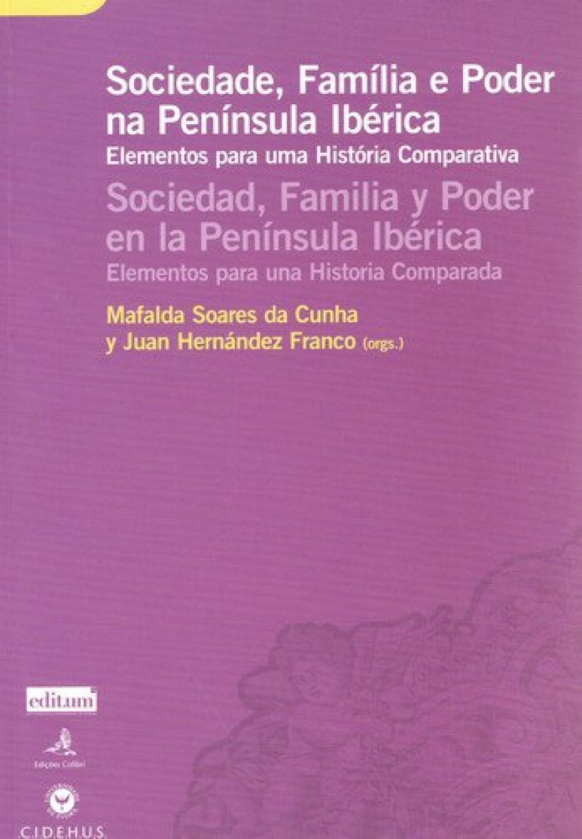 Sociedade, famÍlia e poder na penÍnsula ibÉrica - elementos para uma histÓria comparada - Hernández Franco, Juan