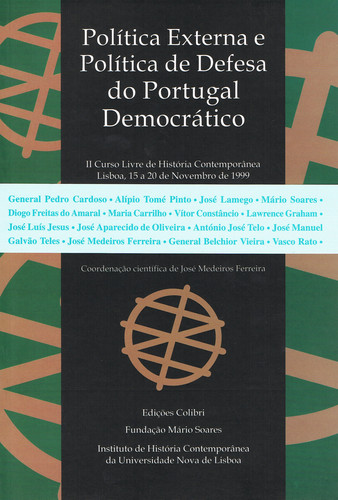 Política externa e política de defensa do Portugal democrático (Colecção Cursos livres de história contemporânea)