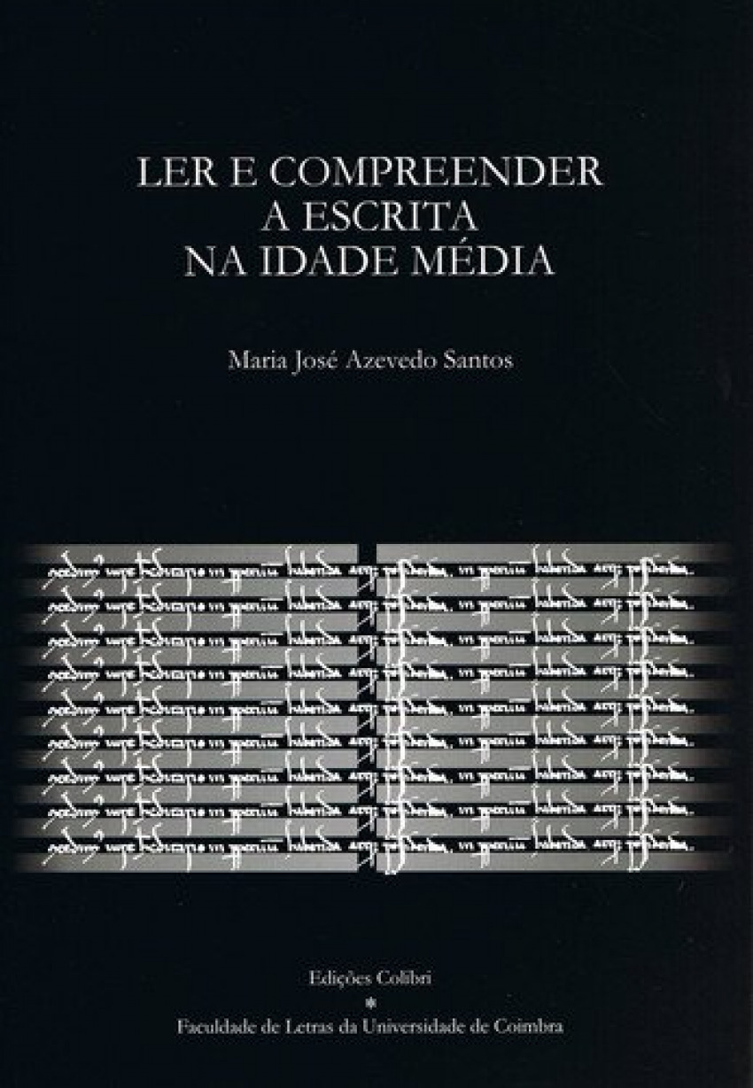 Ler e compreender a escrita na idade mÉdia - José Azevedo Santos, Maria