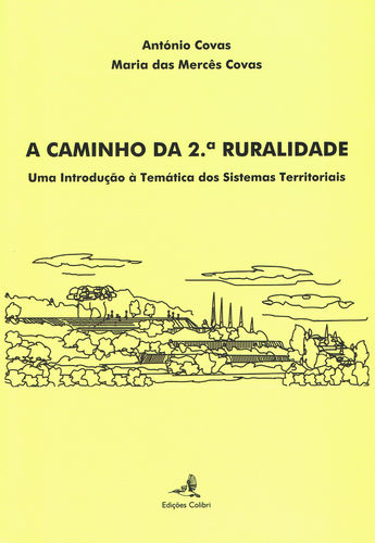 A Caminho da 2ª Ruralidade - Uma Introdução à Temática dos Sistemas Territoriais - Vv.Aa.