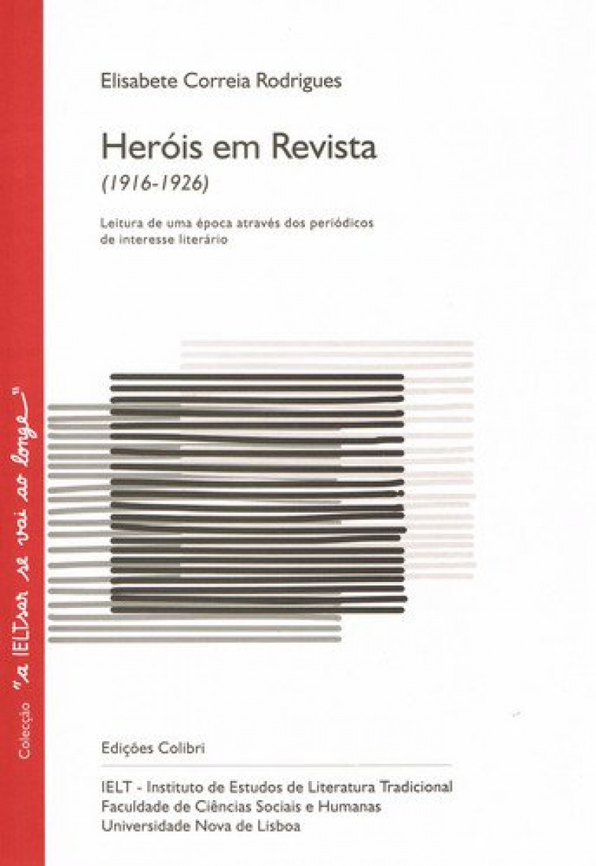 HerÓis em revista (1916-1926) - leitura de uma Época atravÉs dos periÓdicos de interesse literÁrio - Correia Rodrigues, Elisabete