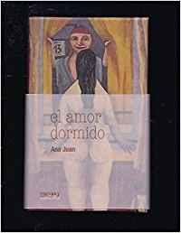 El amor dormido - Juan Ana