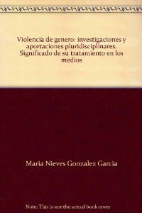 Violencia genero: investigaciones - Garcia, Mª Nieves