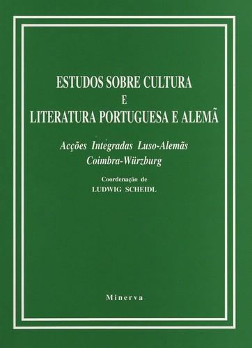 Estudos sobre Cultura e Literatura Portuguesa e Alema - Scheidl, Ludwig