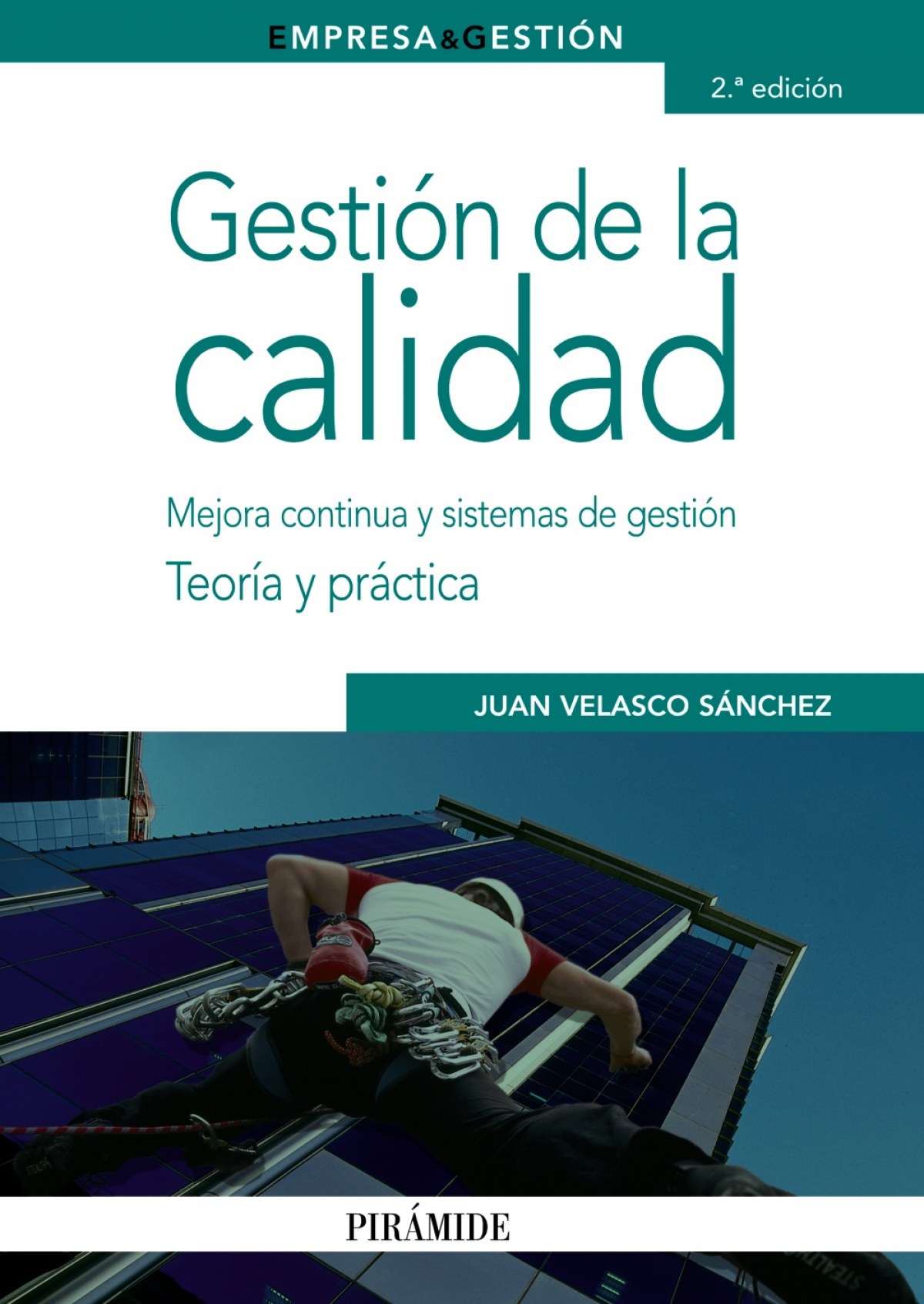 Gestión de la calidad Mejora continua y sistemas de gestión. teoría y práctica - Velasco Sánchez, Juan