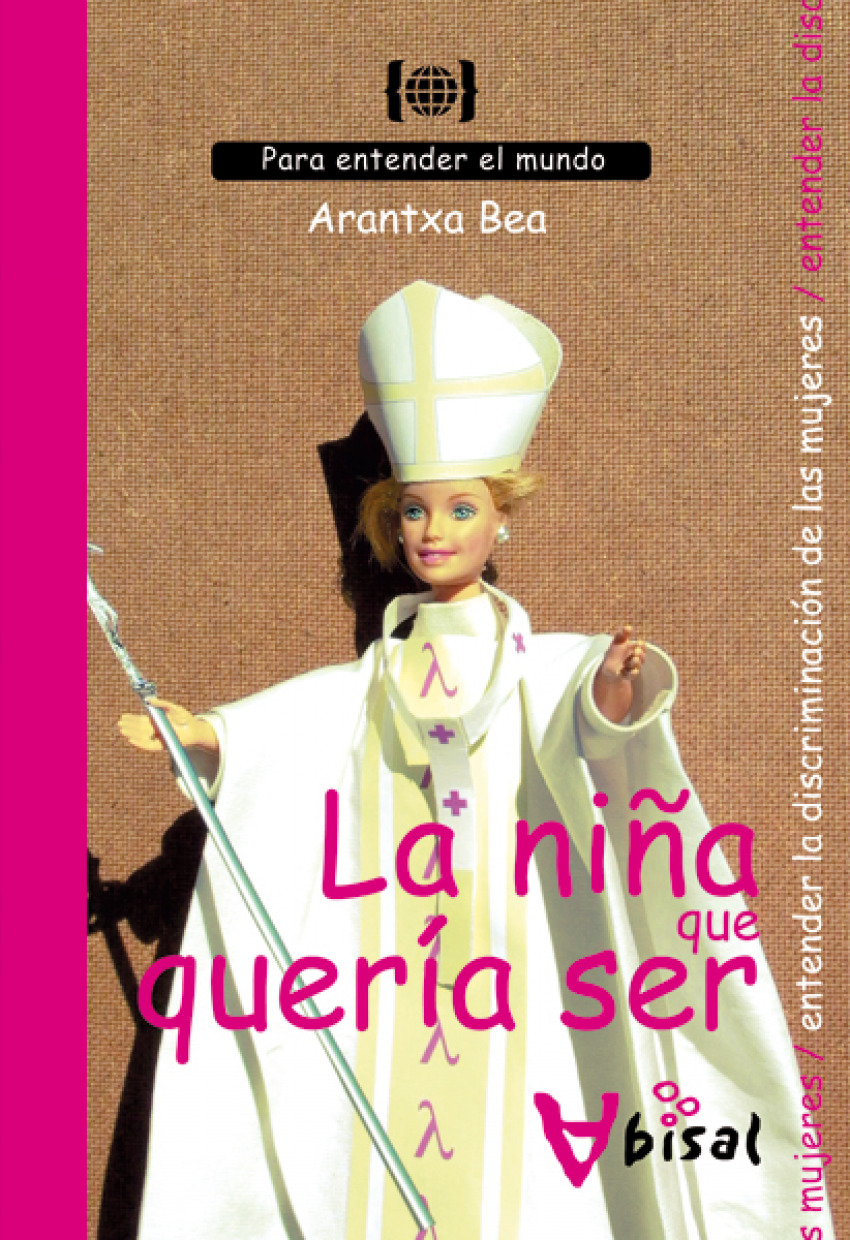 La niña que quería ser Para entender la discriminación de las mujeres - Bea Reyes, Aránzazu