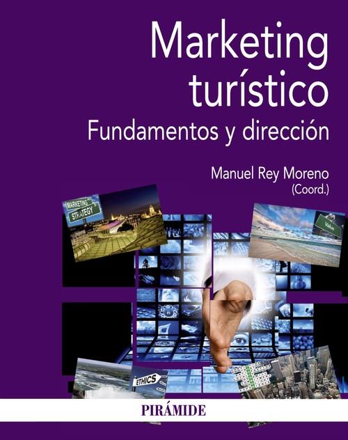 Marketing turístico fundamentos y direcciÓn - Rey Moreno, Manuel