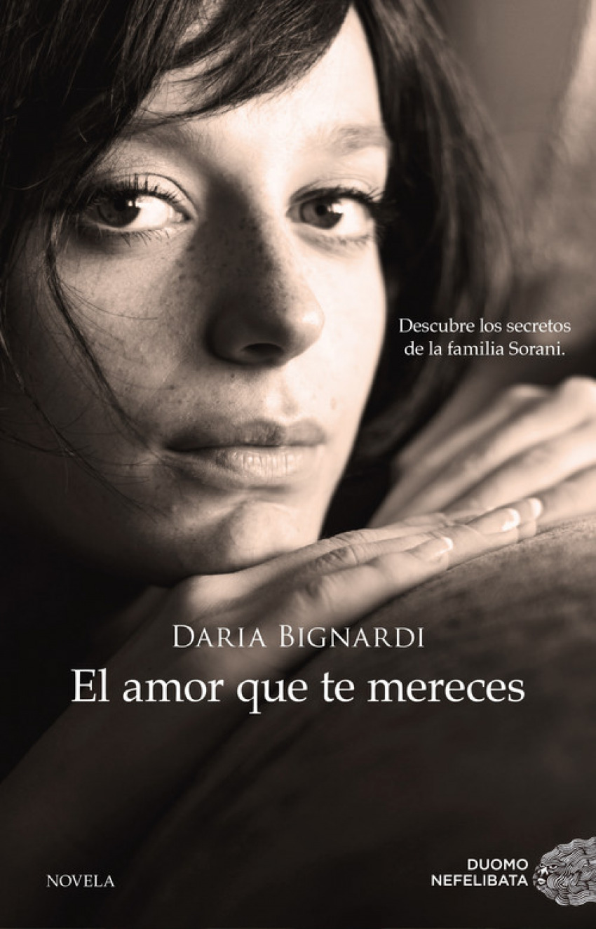 El amor que te mereces descubre los secretos de la familia sorani - Bignardi, Daria