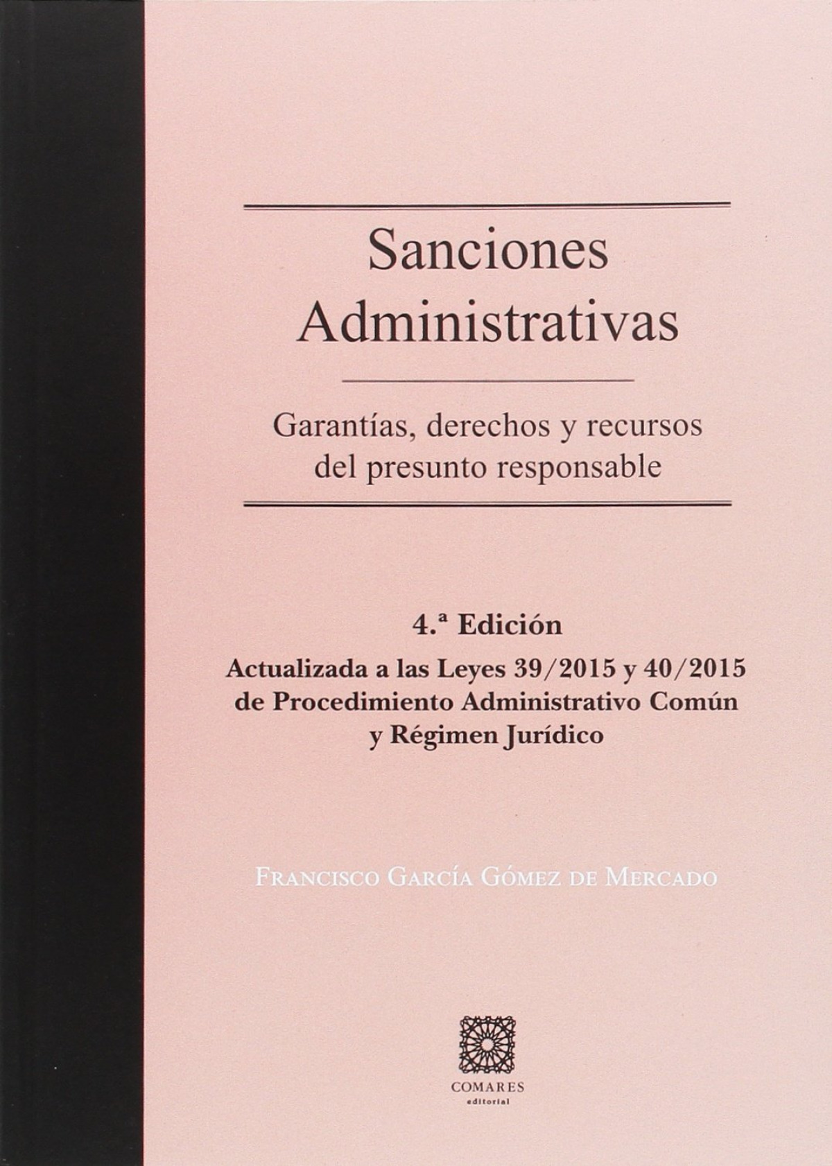 Sanciones administrativas Garantías, derechos y recursos del presunto responsable - García Gómez, Francisco