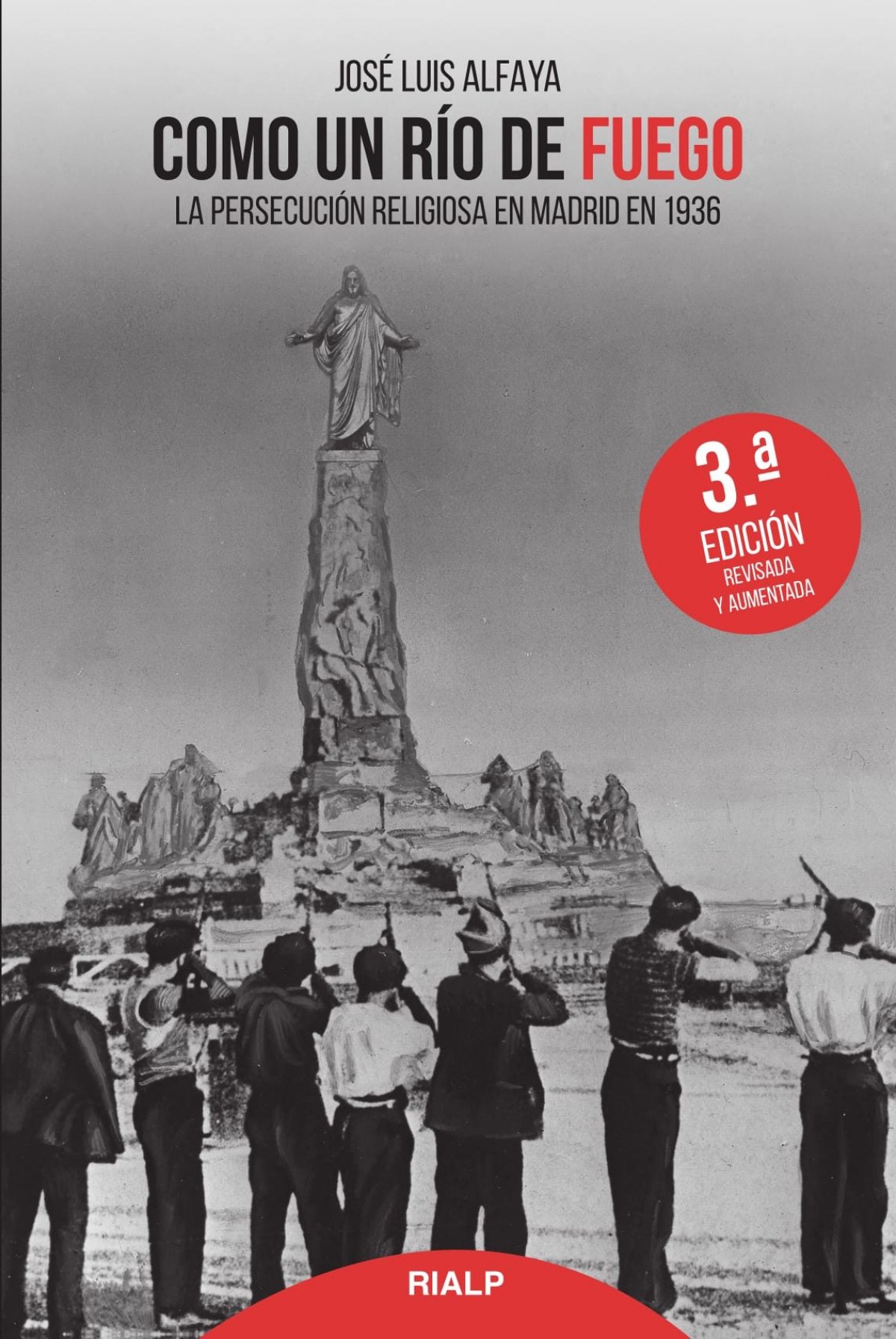 Como un río de fuego : la persecución religiosa en Madrid en 1936