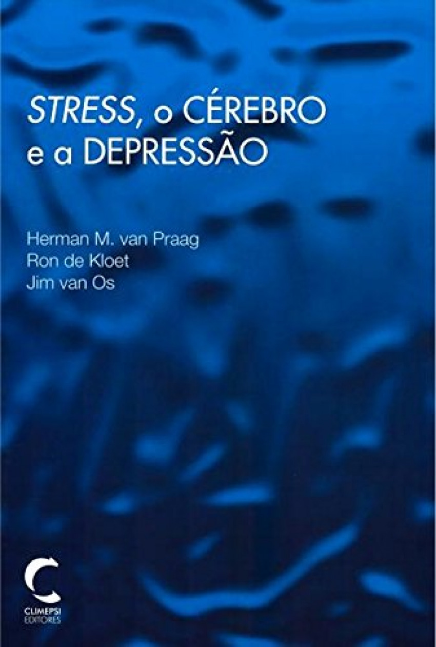 Stress, o Cérebro e a Depressao - Praag, Herman M. van