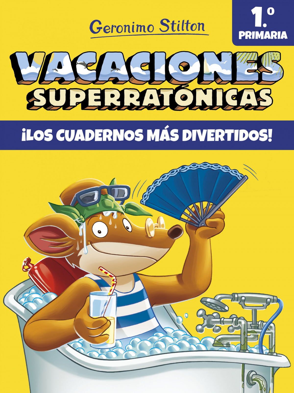 Vacaciones Superratónicas 1º Primaria Los cuadernos más divertidos! - Stilton, Geronimo