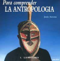 Para comprender antropologia I Historia - Azcona Mauleon, Jesus