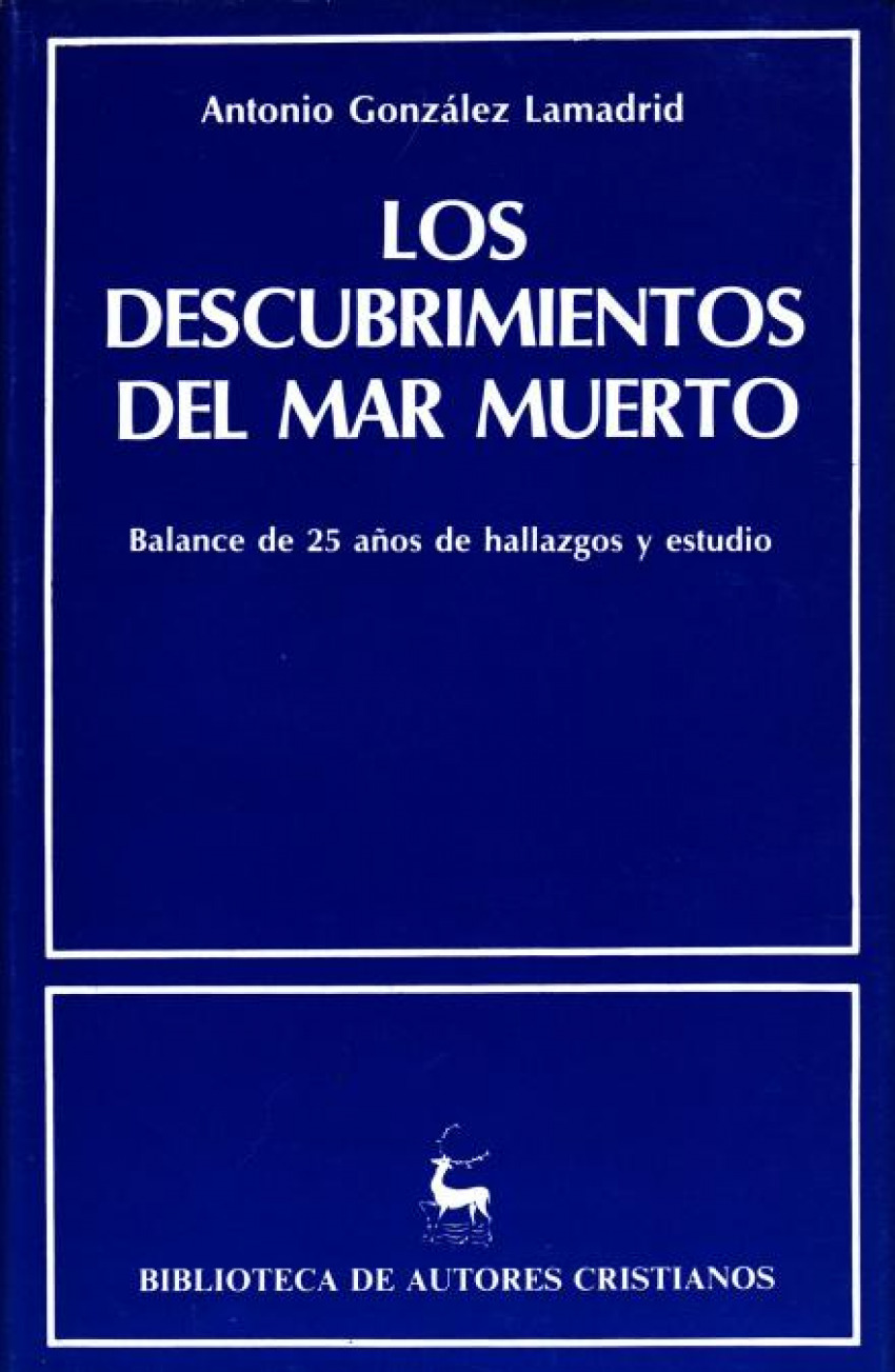 Los descubrimientos del Mar Muerto.Cuarenta años de hallazgos y estudio - González Lamadrid, Antonio