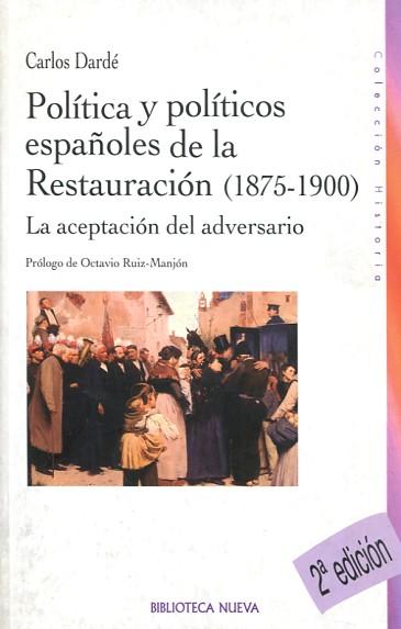 Politica y politicos espaÑoles la restauracion (1875-1900) - Darde Morales,Carlos