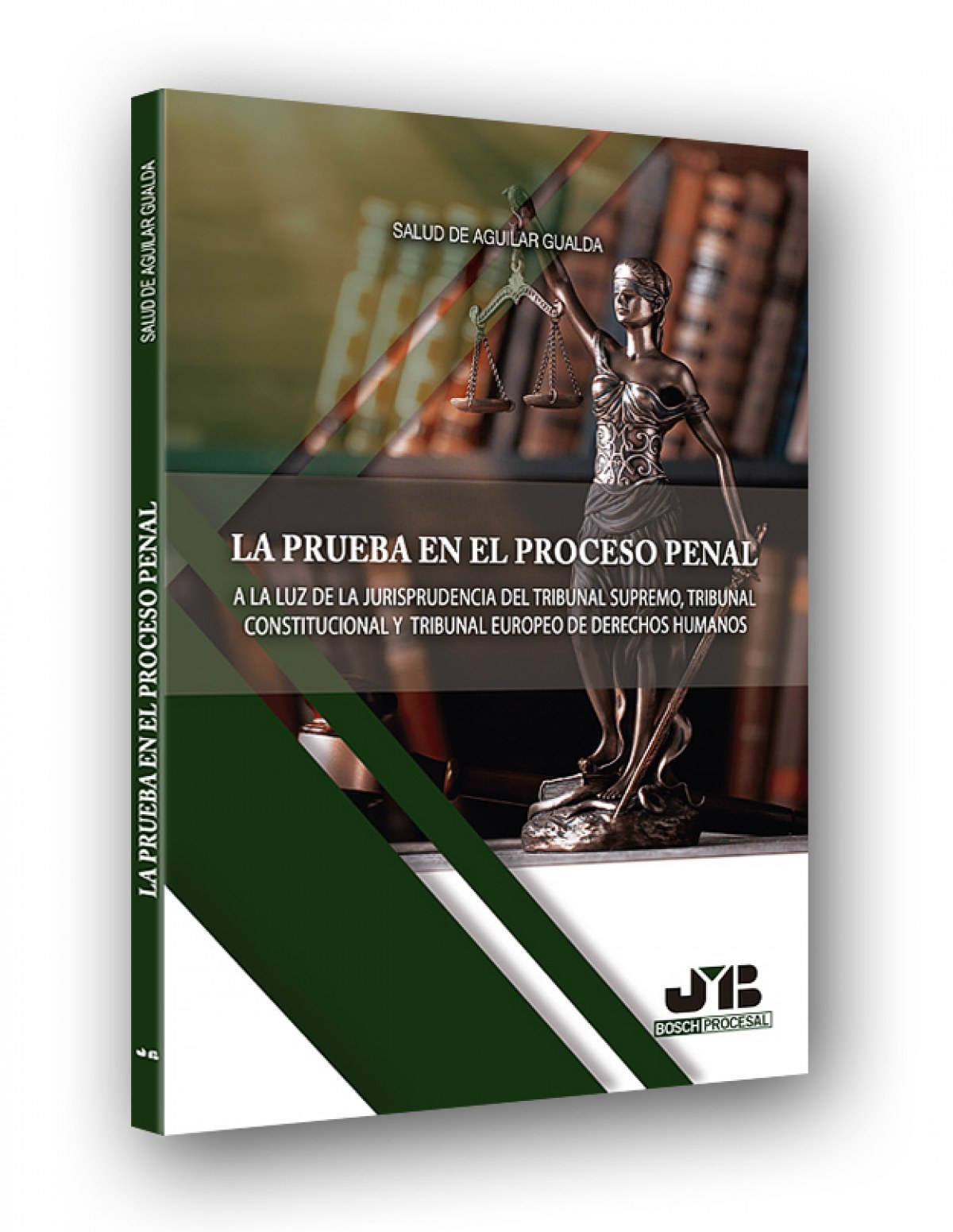 LA PRUEBA DEL PROCESO PENAL A la luz de la jurisprudencia del tribunal supremo, consituciona - Aguilar Gualda, Salud