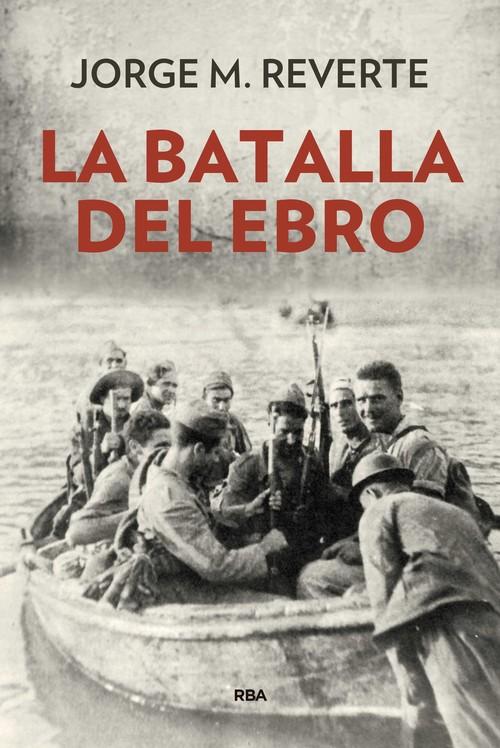 La batalla del ebro - Martínez Reverte, Jorge