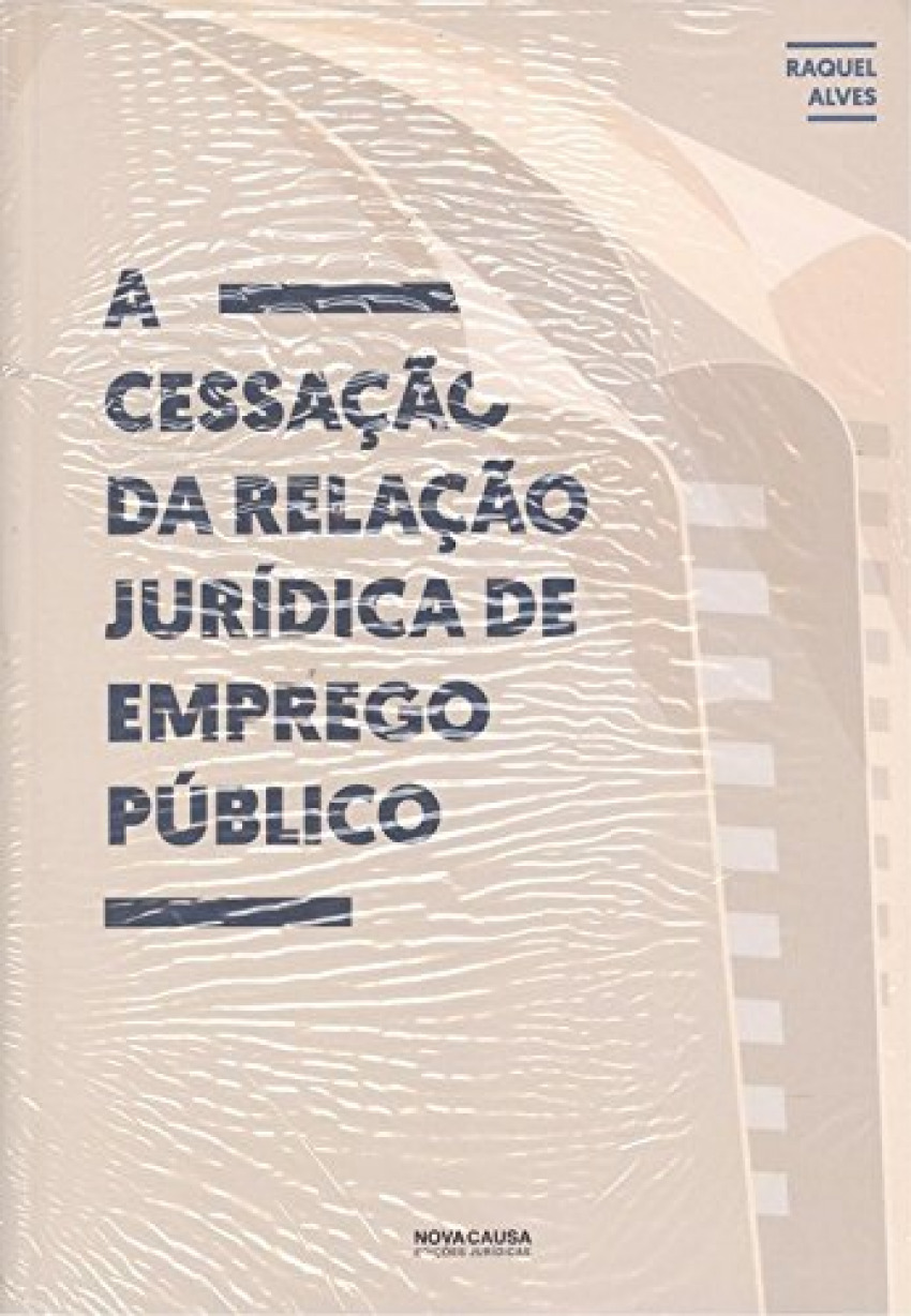 cessaçÃo da relaçÃo juridica de emprego publico - Alves, Raquel