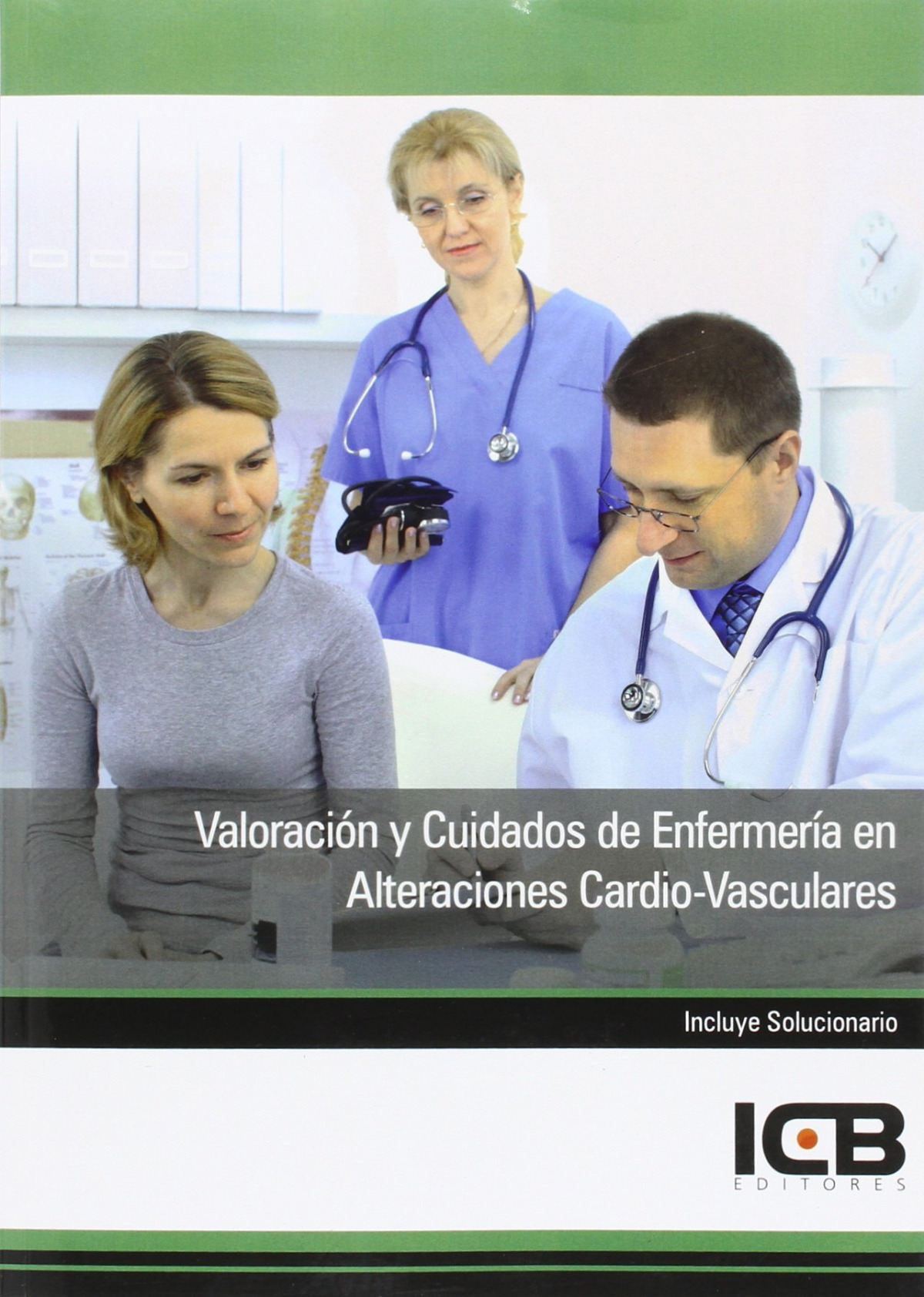 Manual valoración y cuidados de enfermería en alteraciones c - ICB Editores