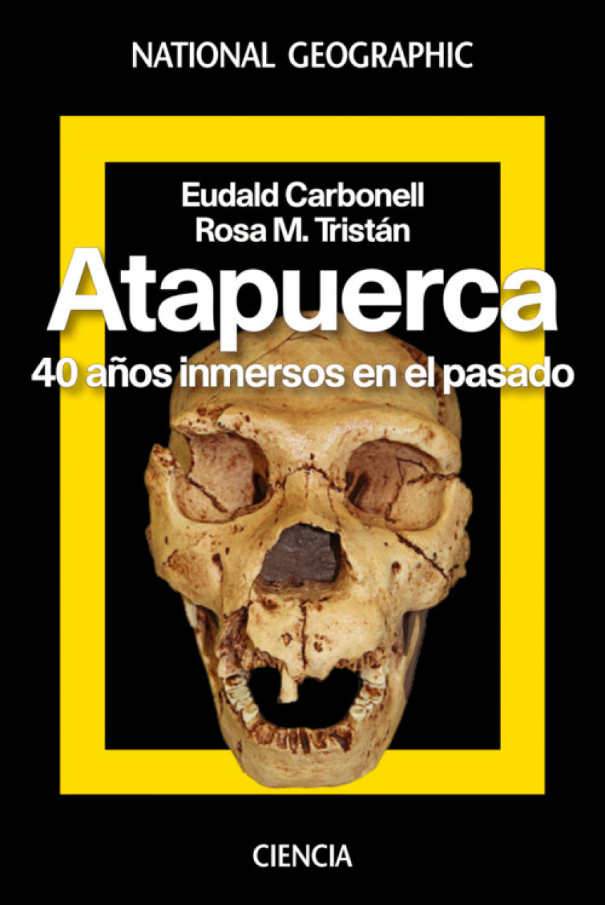 Atapuerca. 40 aÑos inmersos en el pasado de Carbonell Roura ...