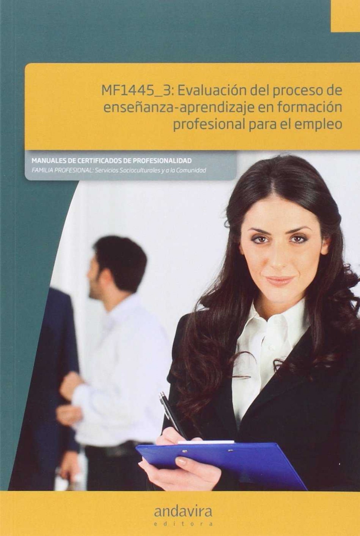 EvaluaciÓn proceso enseÑanza-aprendizaje formaciÓn empleo mf1445_3 - Vv.Aa.