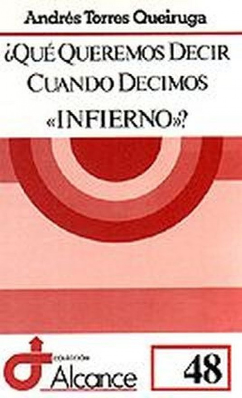 Qué queremos decir cuando decimos infierno? - Torres Queiruga, Andrés