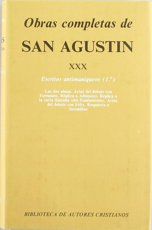 Obras completas de San Agustín.XXX: Escritos antimaniqueos (1.º): Las dos almas del hombre.Actas del - San Agustín