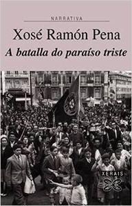 A batalla do paraíso triste - Pena Sánchez, Xosé Ramón