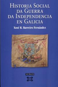 Historia social da Guerra da Independencia en Galicia - Barreiro Fernández, Xosé Ramón
