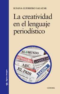La creatividad en el lenguaje periodístico - Guerrero Salazar, Susana