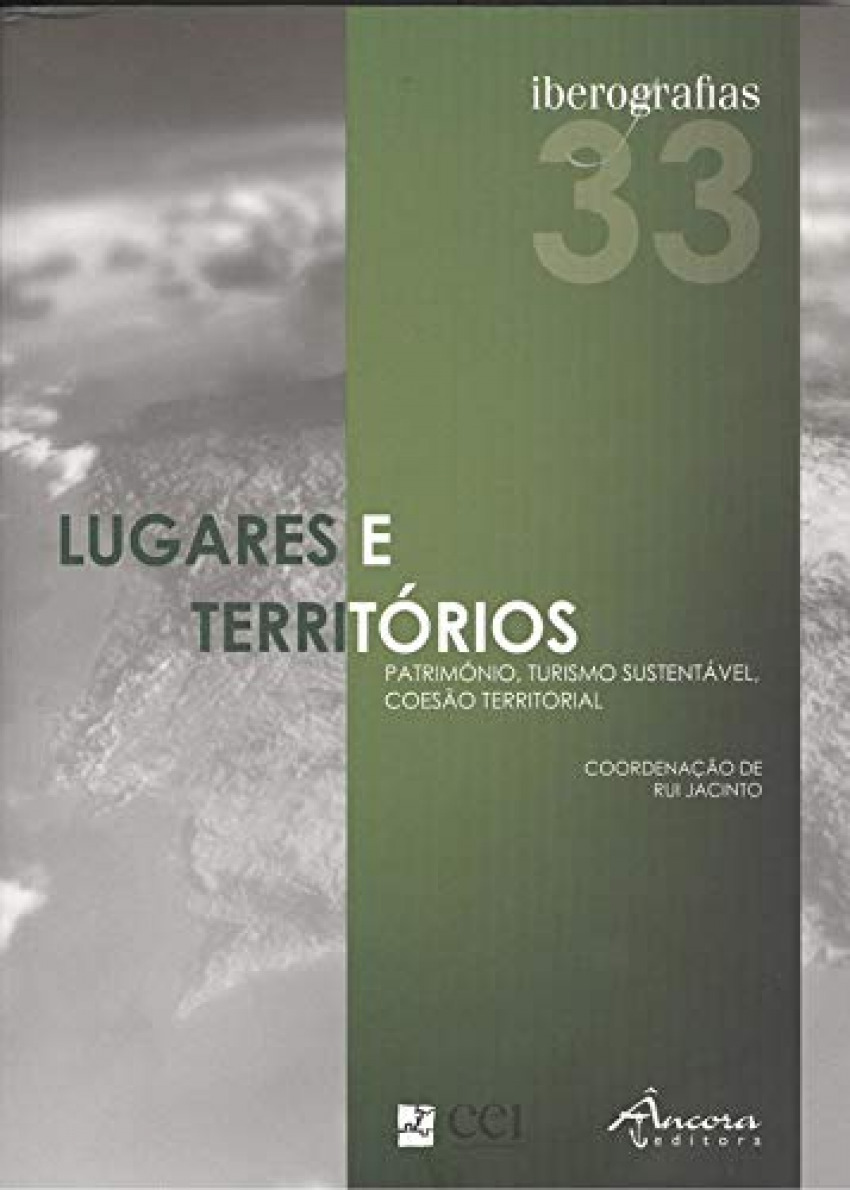 IBEROGRAFIAS 33: LUGARES E TERRITÓRIOS Património, turismo sustentável, coesão territorial - Vv.Aa.