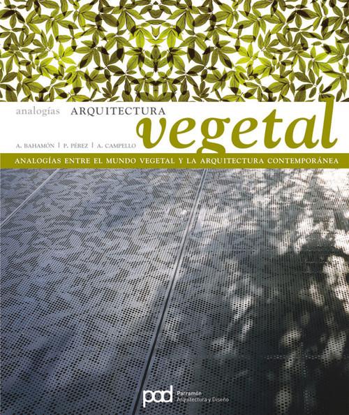 Arquitectura vegetal analogias - Perez Rumpler, Patricia/CaÑizares, Ana/B