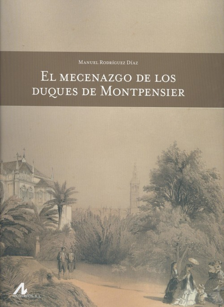 El mecenazgo de los duques de montpensier - Rodríguez Diaz, Manuel