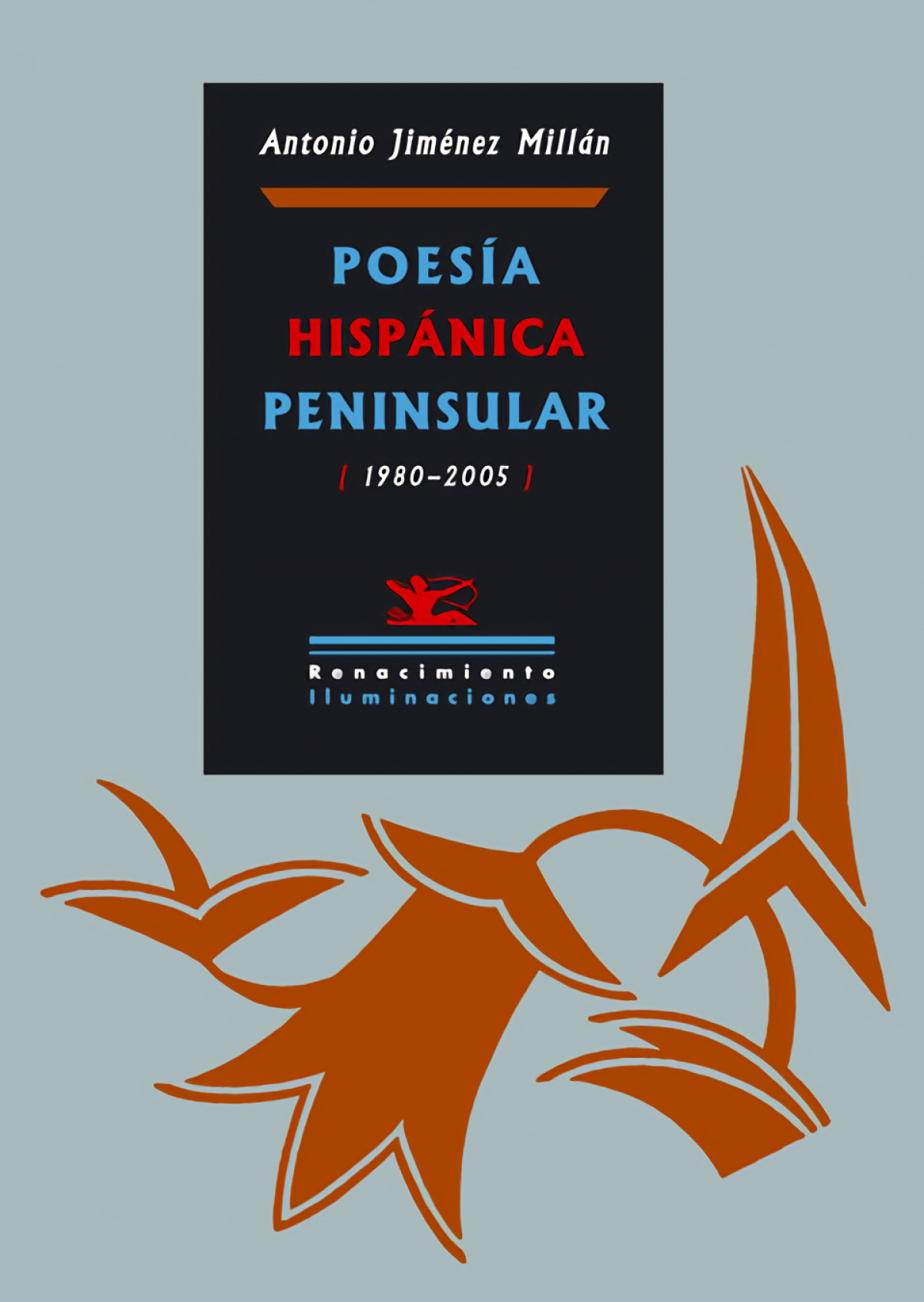 Poesía hispánica peninsular (1980-2005) (Iluminaciones, Band 27)