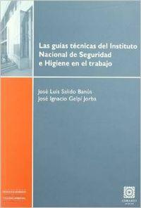 Las guias tecnicas del instituto nacional de seguridad e higiene en el trabajo - Gelpíjorba, José Ignacio