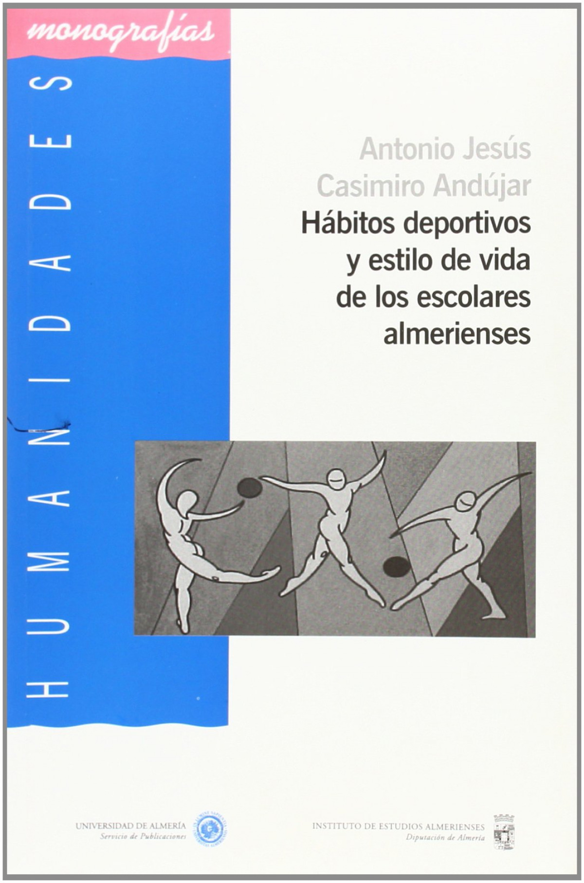 Hábitos deportivos y estilo de vida de los escolares almerie - Casimiro Andújar, Antonio Jesús