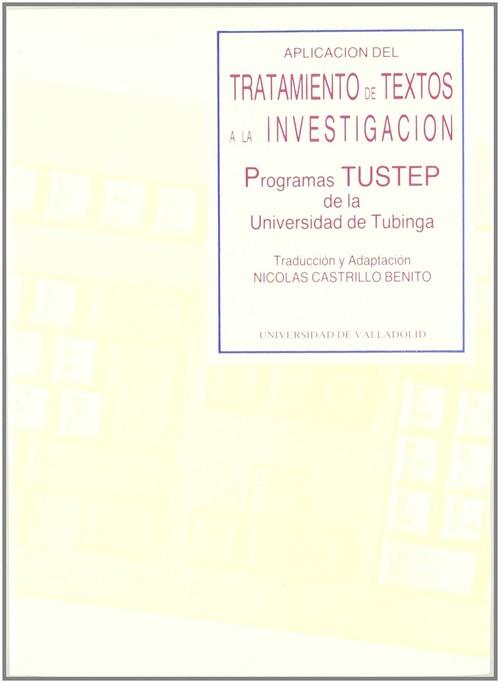 Aplicación Del Tratamiento De Textos A La Investigación: Programas Tustep De La Universidad De Tubin - Castrillo Benito, Nicolas