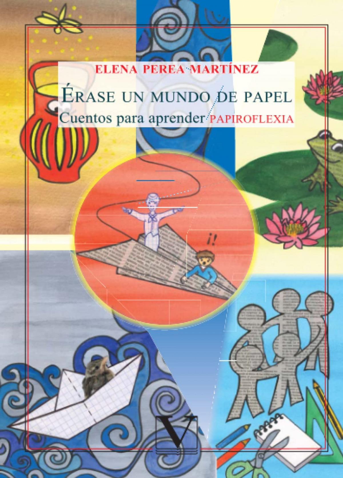 ERASE UN MUNDO DE Papel. Cuentos para aprender papiroflexia - Perea Martínez, Elena