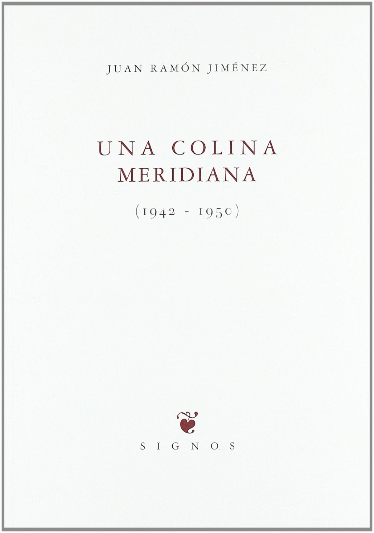 Una colina meridiana - Jiménez, Juan Ramón