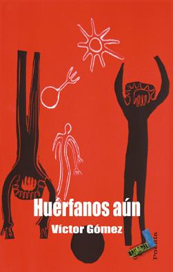 Huérfanos aún - Gómez Ferrer, Víctor