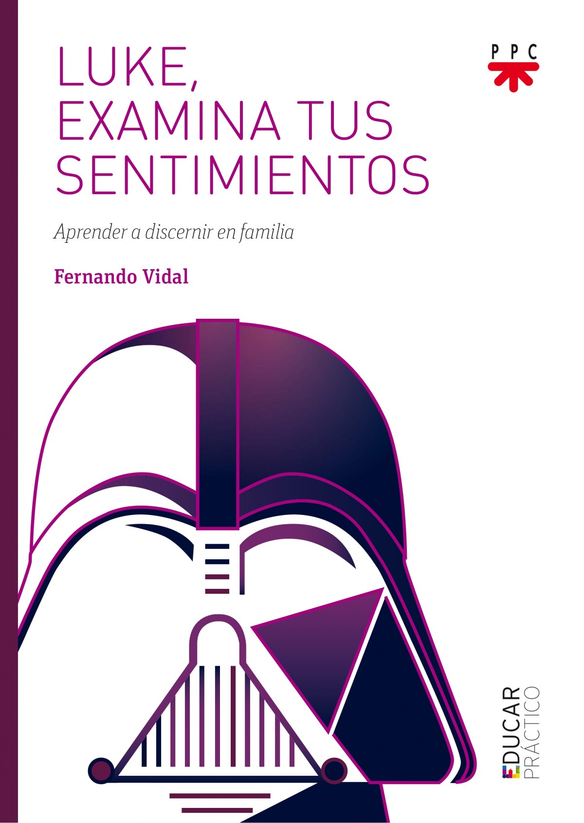 LUKE, EXAMINA TUS SENTIMIENTOS Aprender a discernir en familia - Vidal Fernández, Fernando