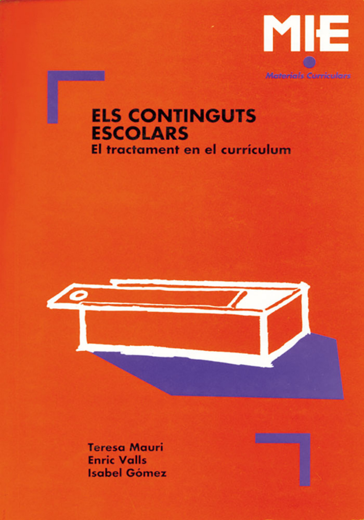 Els continguts escolars. El tractament en el currículum - Isabel Gómez, Teresa Mauri, Enric Valls