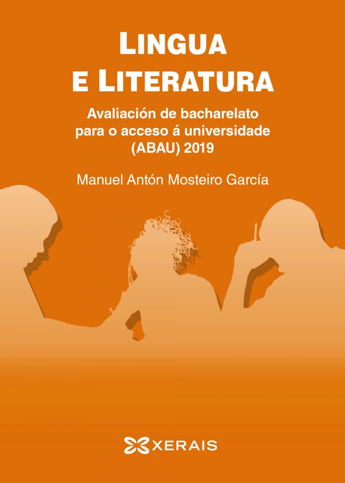 ABAU 2019. Lingua e literatura. Avaliación de bacharelato para o acceso á Universidade (Lingua e literatura Bacharelato)