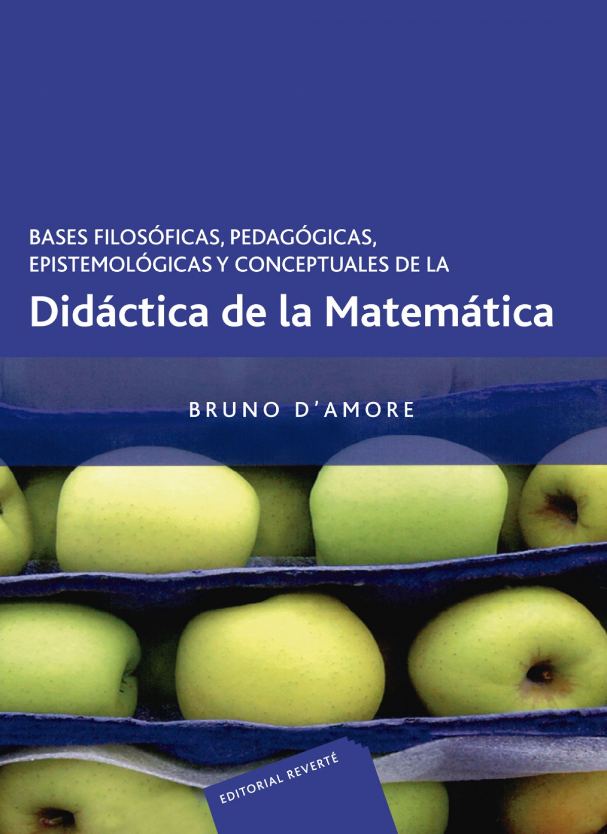 Bases filosóficas, pedagógicas, epistemológicas y conceptuales de la Didáctica de la Matemática - D¿Amore, Bruno