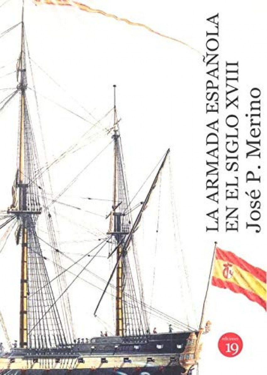 La armada espaÑola en el siglo xviii - Merino, José P.