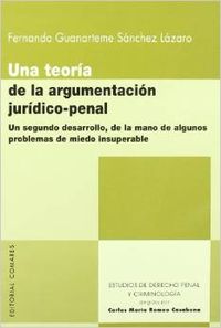 Una teoria de la argumentacion juridico-penal - Guanarteme Sánchez Lázaro, Fernando
